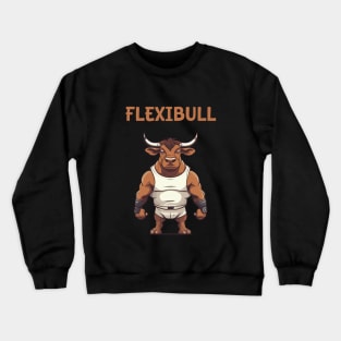 gym motivation - flexibull Crewneck Sweatshirt